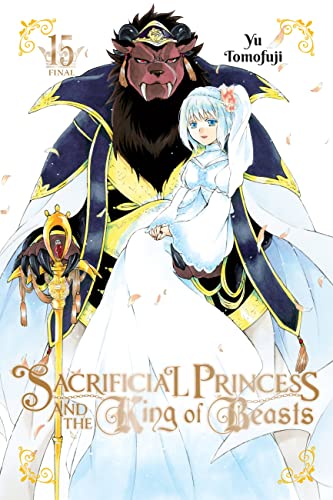 Sacrificial Princess and the King of Beasts Vol. 15