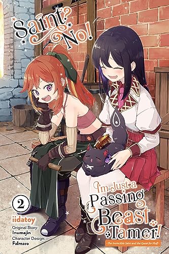 Saint? No I'm Just a Passing Beast Tamer The Invincible Saint and the Quest for Fluff Vol. 2