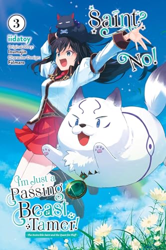 Saint? No I'm Just a Passing Beast Tamer The Invincible Saint and the Quest for Fluff Vol. 3