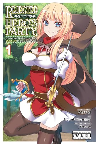 Rejected by the Hero's Party a Princess Decided to Live a Quiet Life in the Countryside Vol. 1