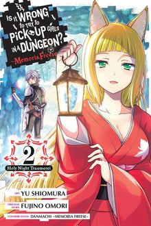 Is It Wrong to Try to Pick Up Girls in a Dungeon? Memoria Freese Vol. 2