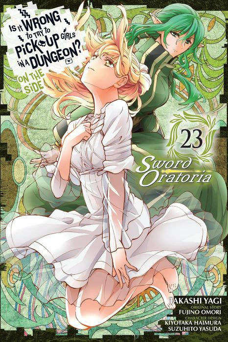 Is It Wrong to Try to Pick Up Girls in a Dungeon? on the Side Sword Oratoria Vol. 23