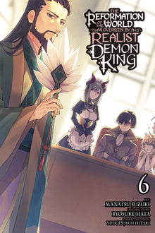 The Reformation of the World as Overseen by a Realist Demon King Vol. 6