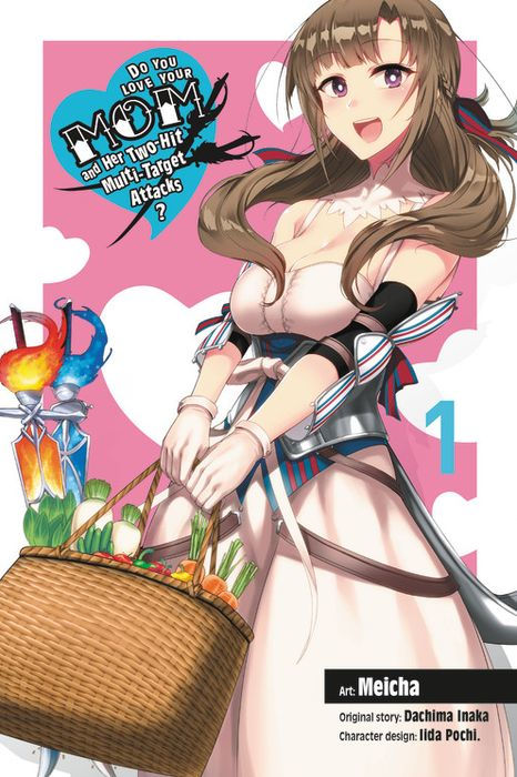 Do You Love Your Mom and Her Two-Hit Multi-Target Attacks? Vol. 1