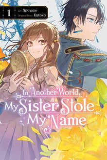 In Another World My Sister Stole My Name Vol. 1