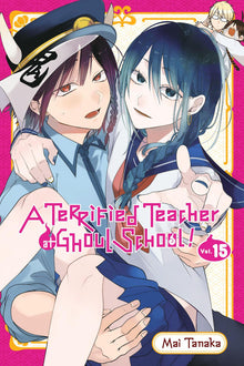 A Terrified Teacher at Ghoul School Vol. 15