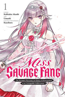Miss Savage Fang The Strongest Mercenary in History Is Reincarnated as an Unstoppable Noblewoman Vol. 1