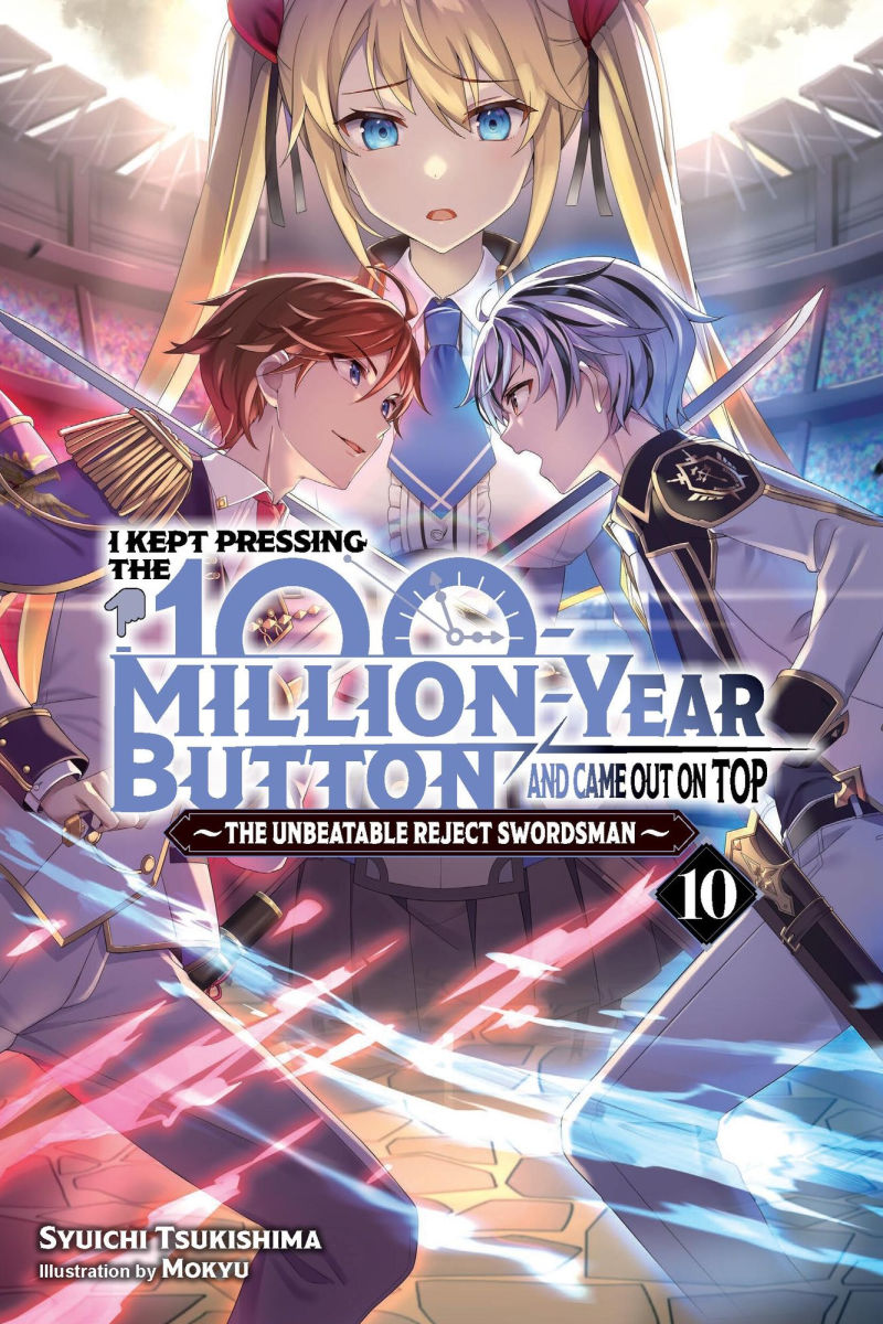 I Kept Pressing the 100-Million-Year Button and Came Out on Top Vol.10 (Light Novel) Vol.10