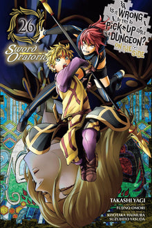 Is It Wrong to Try to Pick Up Girls in a Dungeon? on the Side Sword Oratoria Vol. 26