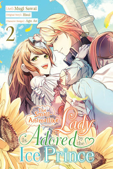 The Small-Animallike Lady Is Adored by the Ice Prince Vol. 2