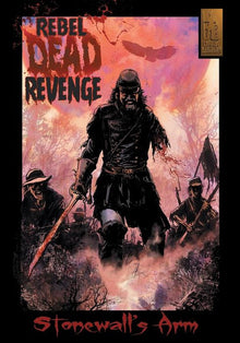 Rebel Dead Revenge #1 Stonewall's Arm