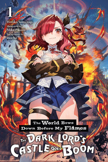 The World Bows Down Before My Flames Vol.1 (Novel) The Dark Lord's Castle Goes Boom
