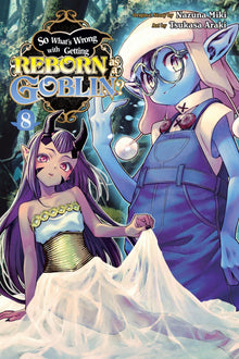 So What's Wrong with Getting Reborn as a Goblin? Vol. 8