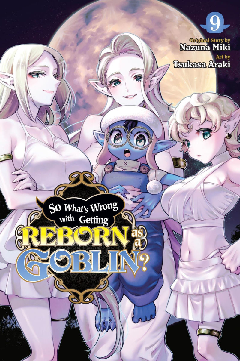 So What's Wrong with Getting Reborn as a Goblin? Vol. 9