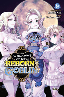 So What's Wrong with Getting Reborn as a Goblin? Vol. 9