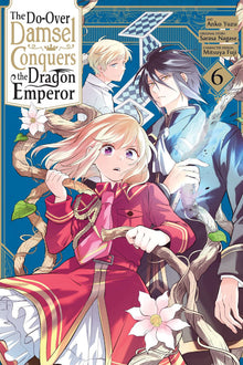 The Do-Over Damsel Conquers the Dragon Emperor Vol. 6