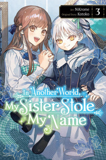 In Another World My Sister Stole My Name Vol. 3