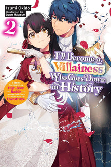 I'll Become a Villainess Who Goes Down in History Vol.2 (Novel) Vol.2