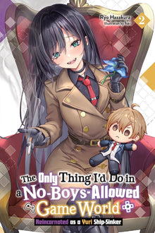 The Only Thing I'd Do in a No-Boys-Allowed Game World Vol.2 (Novel) Reincarnated as a Yuri Ship-Sinker Vol.2