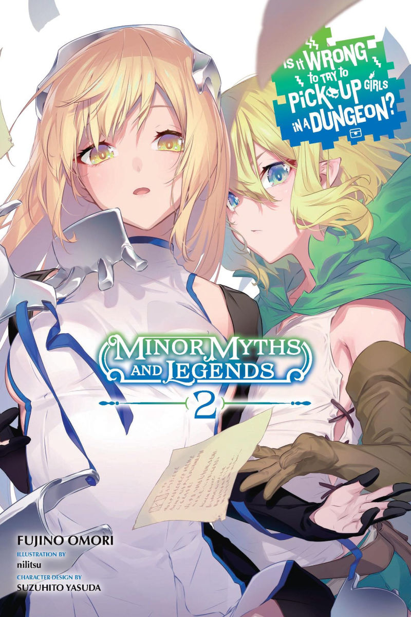 Is It Wrong to Try to Pick Up Girls in a Dungeon? Minor Myths and Legends Vol.2 (Light Novel) Vol.2
