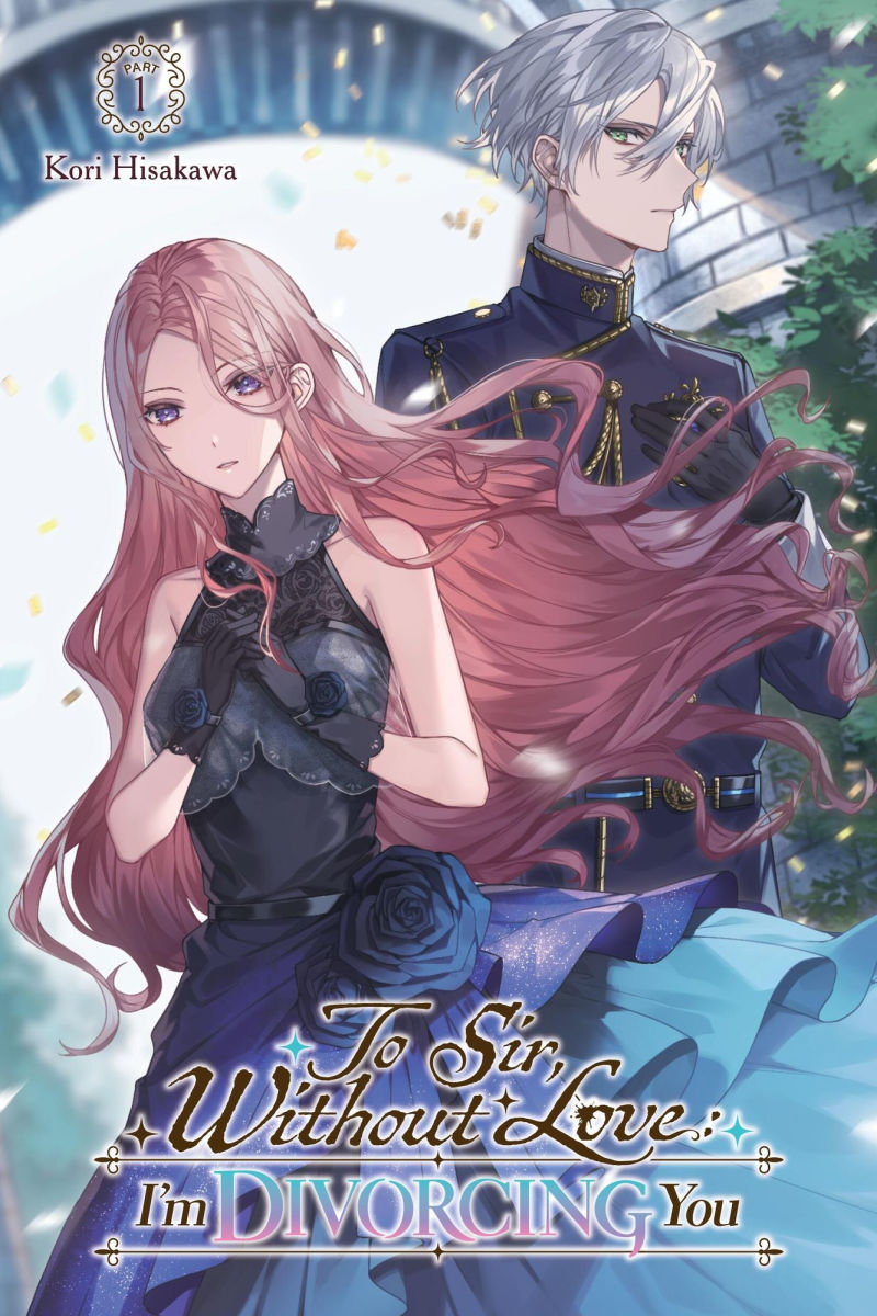 To Sir Without Love I'm Divorcing You I Part 1 (Light Novel)