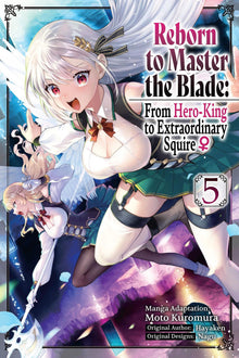 Reborn to Master the Blade From Hero-King to Extraordinary Squire ? Vol.5 (Manga)