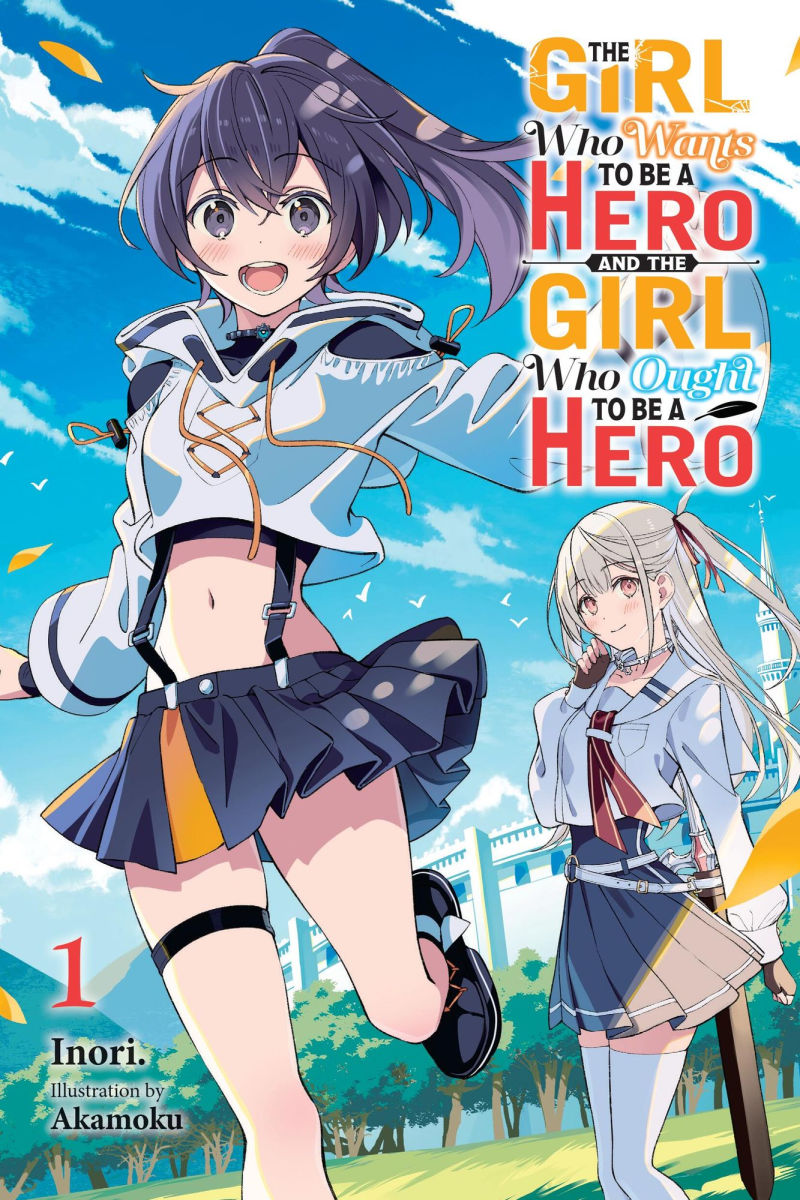 The Girl Who Wants to Be a Hero and the Girl Who Ought to Be a Hero Vol.1