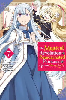 The Magical Revolution of the Reincarnated Princess and the Genius Young Lady Vol. 7