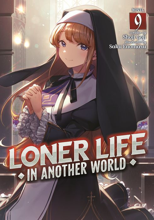 Loner Life in Another World (Light Novel) Vol.9