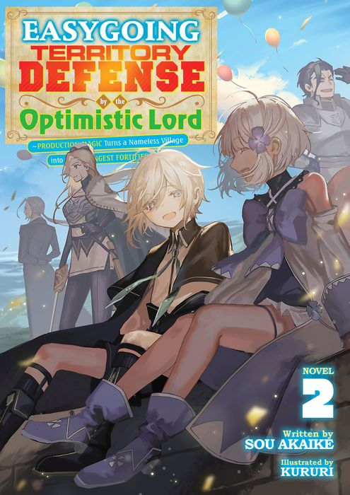 Easygoing Territory Defense by the Optimistic Lord Production Magic Turns a Nameless Village Into the Strongest Fortified City (Light Novel) Vol.2