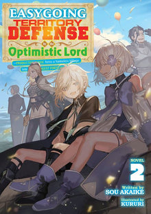 Easygoing Territory Defense by the Optimistic Lord Production Magic Turns a Nameless Village Into the Strongest Fortified City (Light Novel) Vol.2