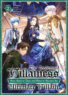 The Condemned Villainess Goes Back in Time and Aims to Become the Ultimate Villain (Light Novel) Vol.2