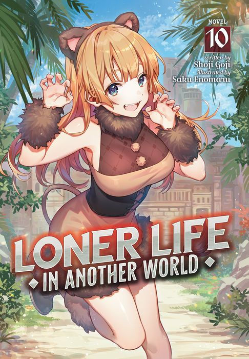 Loner Life in Another World (Light Novel) Vol.10