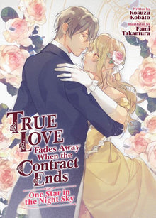 True Love Fades Away When the Contract Ends - One Star in the Night Sky (Light Novel) [Vol.1]