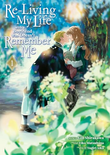 Re-Living My Life with a Boyfriend Who Doesn't Remember Me Vol. 1