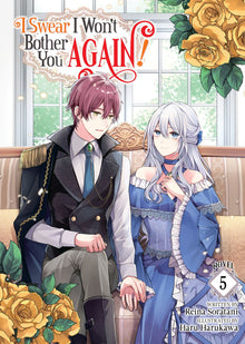 I Swear I Won't Bother You Again! (Light Novel) Vol.5