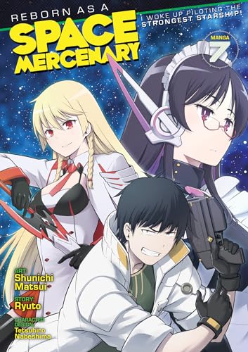 Reborn as a Space Mercenary I Woke Up Piloting the Strongest Starship Vol. 7