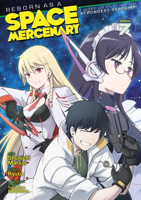 Reborn as a Space Mercenary I Woke Up Piloting the Strongest Starship Vol. 7
