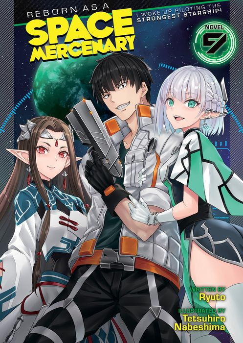 Reborn as a Space Mercenary I Woke Up Piloting the Strongest Starship! (Light Novel) Vol.9