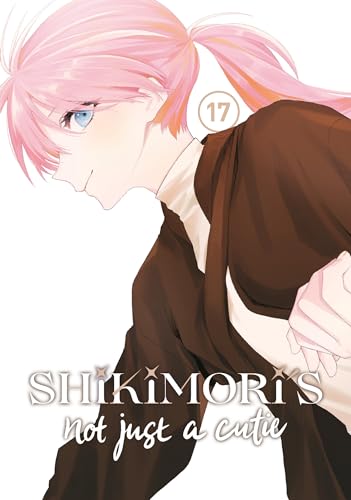 Shikimori's Not Just a Cutie Vol.17