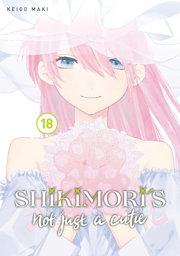 Shikimori's Not Just a Cutie Vol.18
