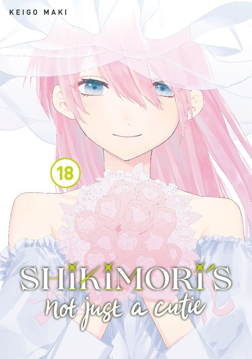 Shikimori's Not Just a Cutie Vol.18