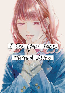 I See Your Face Turned Away Vol.3