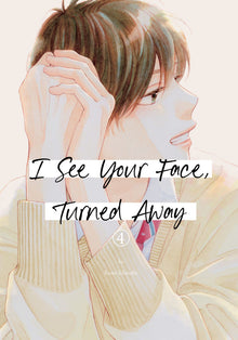 I See Your Face Turned Away Vol.4