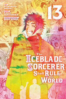 The Iceblade Sorcerer Shall Rule the World Vol.13