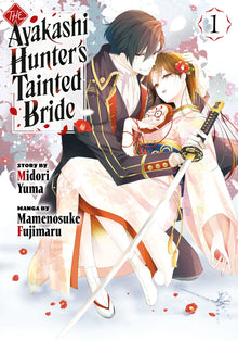 The Ayakashi Hunter's Tainted Bride Vol.1