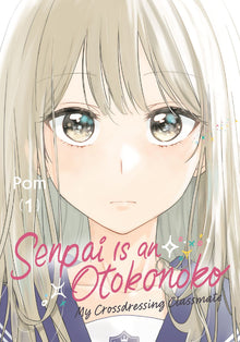 Senpai Is an Otokonoko My Crossdressing Classmate Vol.1