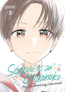 Senpai Is an Otokonoko My Crossdressing Classmate Vol.3
