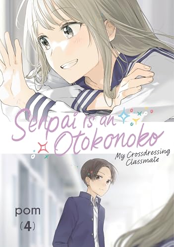 Senpai Is an Otokonoko My Crossdressing Classmate Vol.4