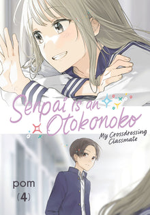 Senpai Is an Otokonoko My Crossdressing Classmate Vol.4